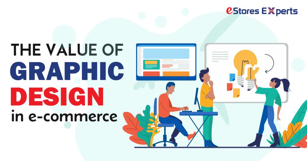 How Graphic Design Can Improve Your Online Presence in E-Commerce