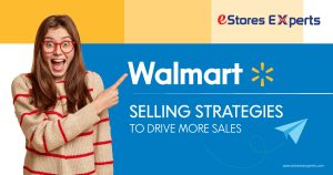 Walmart Selling Strategies to Drive More Sales