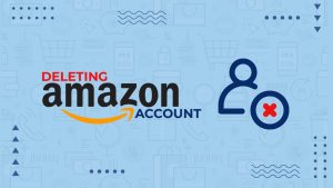 How to Delete Your Amazon Account