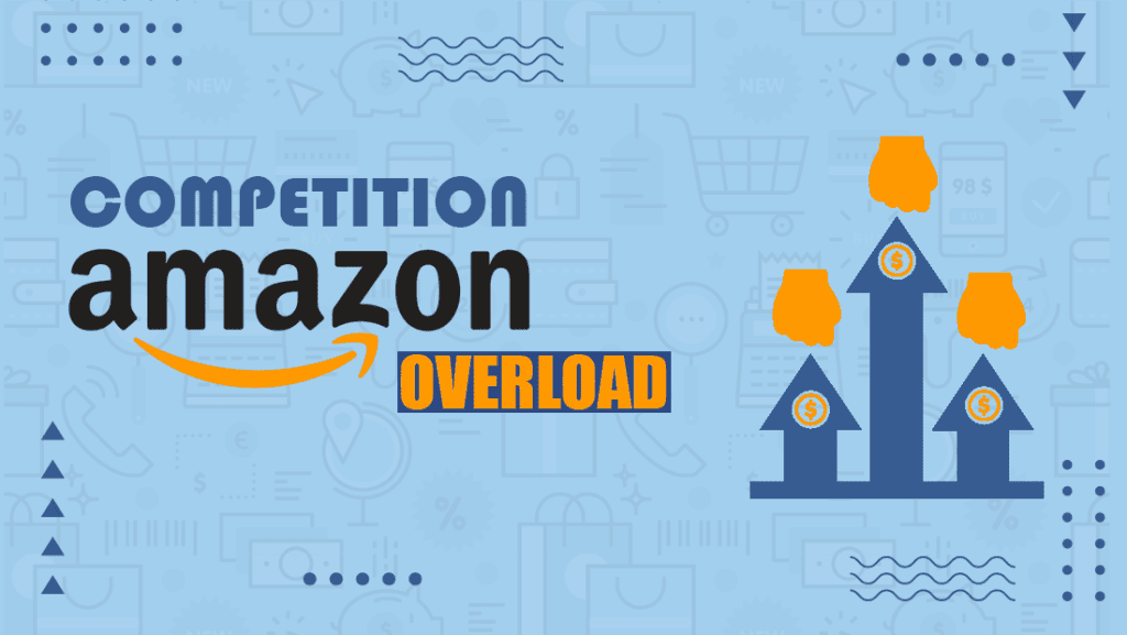 amazon Competition Overload