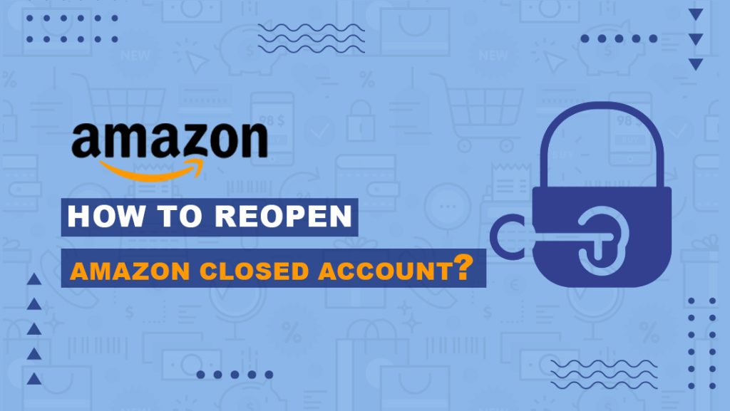 how to reopen a closed amazon account